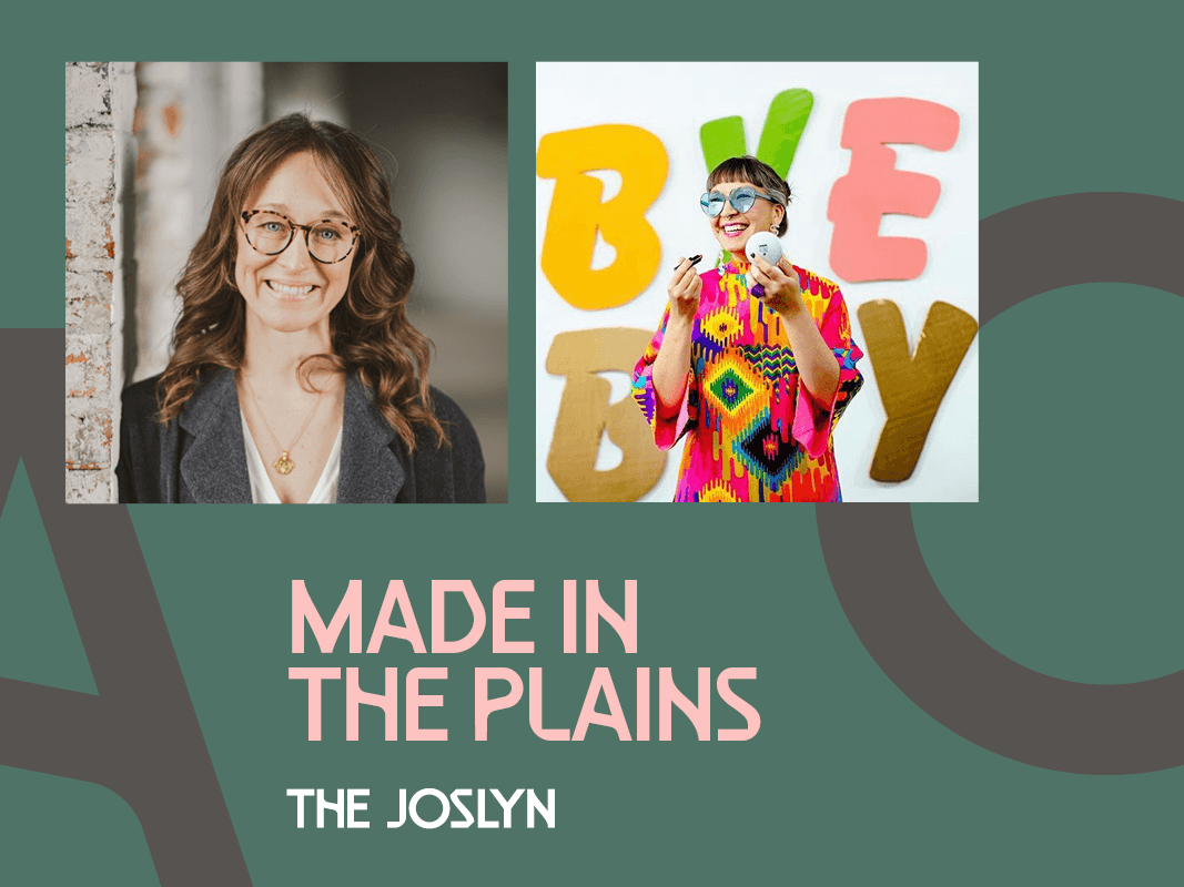 Two photos of a smiling woman, one in a blazer by a brick wall and the other in a colorful dress holding a microphone, appear above the text: “MADE IN THE PLAINS, THE JOSLYN” on a green background.