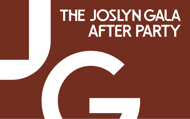 White text on a brown background reads "THE JOSLYN GALA AFTER PARTY" with large, bold white partial letters "J" and "G" in the background as a graphic design element.