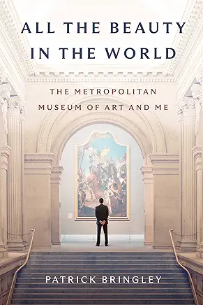 Book cover of "All the Beauty in the World: The Metropolitan Museum of Art and Me" by Patrick Bringley. The cover features a person in a suit standing in front of a large painting inside a grand museum with classical architecture.