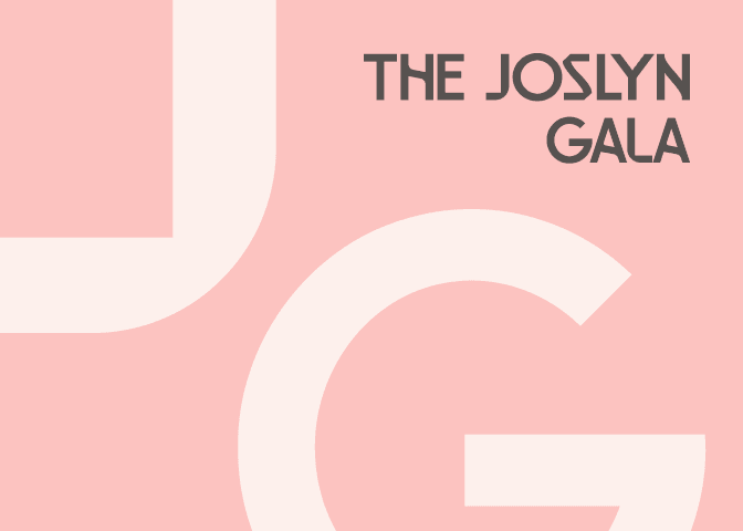 Abstract design in light pink and cream, featuring large, stylized letters "J" and "G." The text "THE JOSLYN GALA" is in the upper right corner in gray.